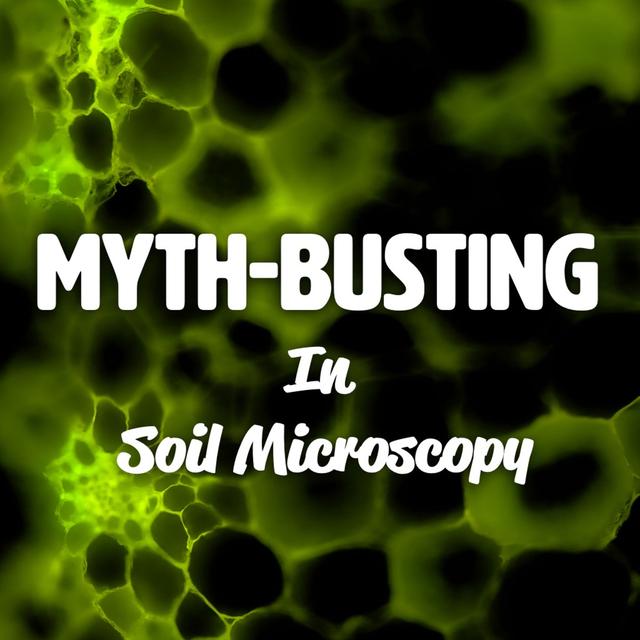 Mythbusting In Soil Microscopy 2024 | Breakthroughs in Soil Microscopy - podcast episode cover