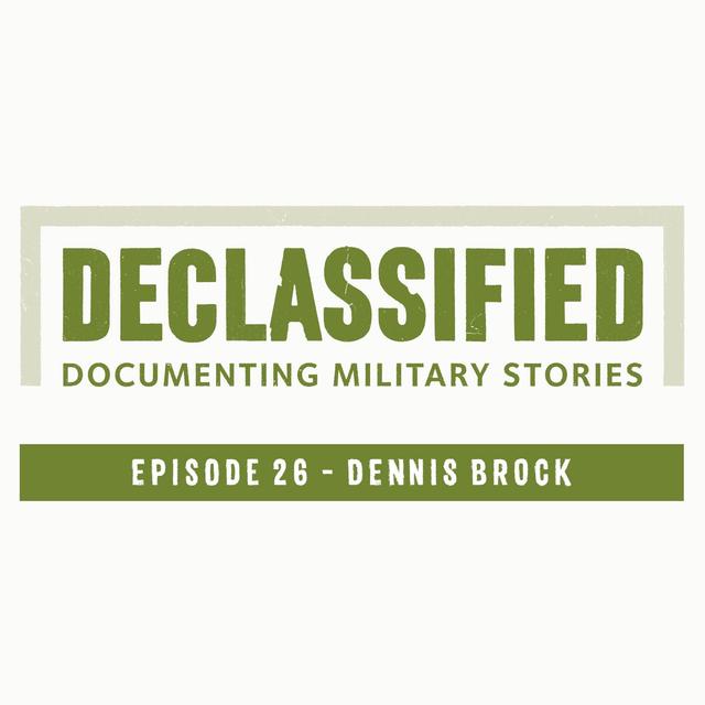 VE Day Special - Re-release of Episode 26 - Dennis Brock - podcast episode cover