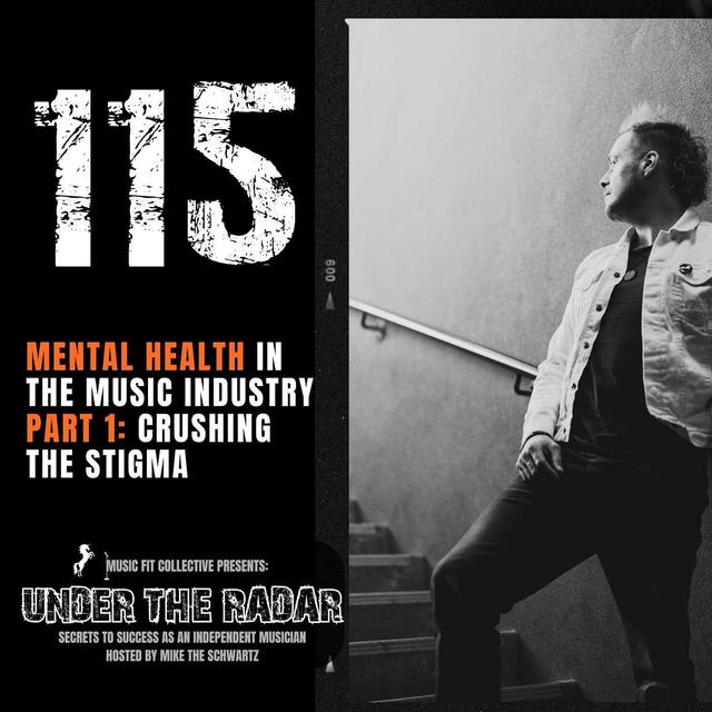 115 | Mental Health In The Music Industry Part 1: Crushing The Stigma - podcast episode cover