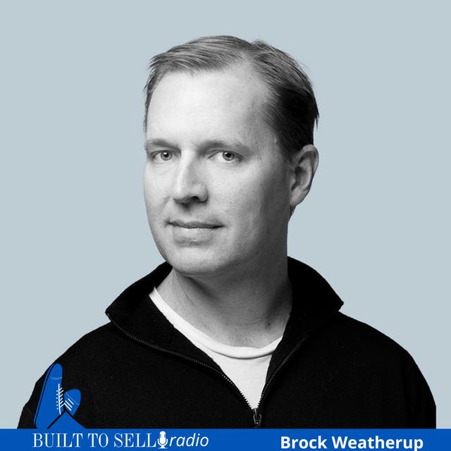 Ep 479 Exit Story: How to Attract a Fortune 500 Acquirer With Brock Weatherup - podcast episode cover