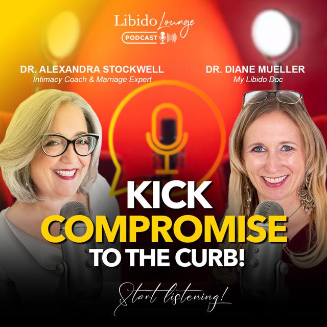 Why Compromise Does Not Work With Dr. Alexandra Stockwell  | EP 88 - podcast episode cover