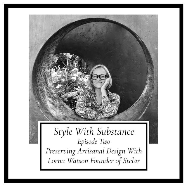 Preserving Artisanal Design With Lorna Watson of Stelar - podcast episode cover