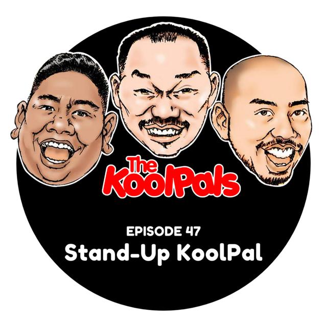 EPISODE 47: Stand-Up KoolPal - podcast episode cover