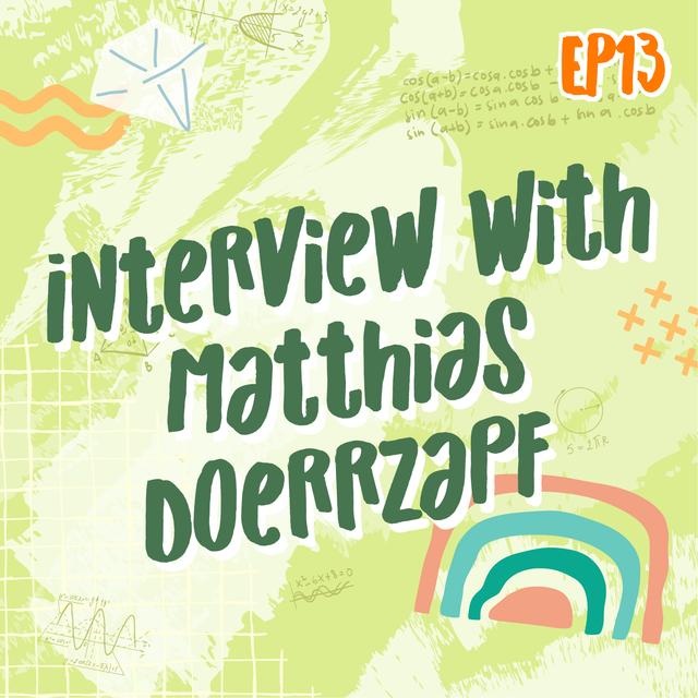 EP13 Interview with Matthias Doerrzapf | Math Infinity Podcast🔢✨ - podcast episode cover