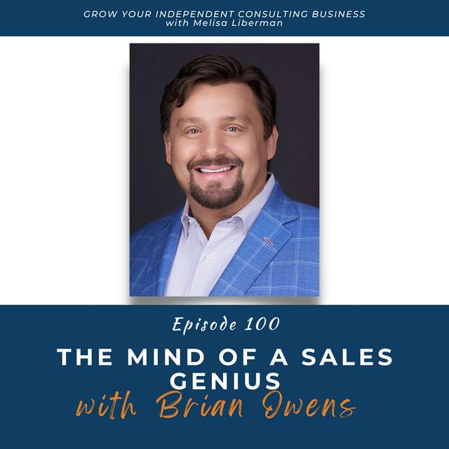 EP. 100 The Mind of a Sales Genius with Brian Owens - podcast episode cover
