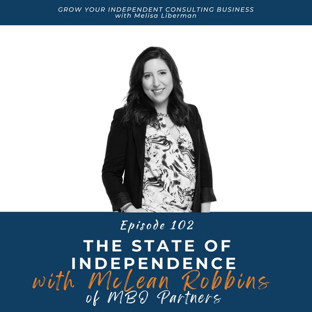 EP. 102 The State of Independence with McLean Robbins of MBO Partners - podcast episode cover