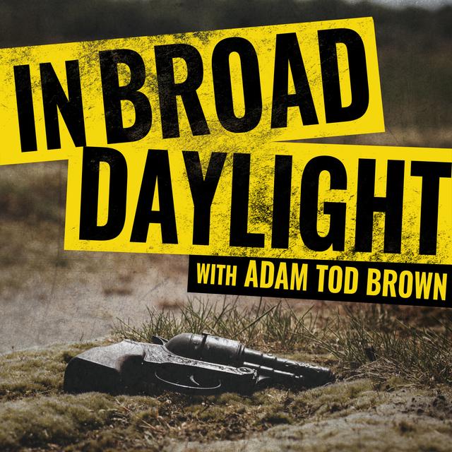 In Broad Daylight - The World's Next Coolest Dictator - podcast episode cover