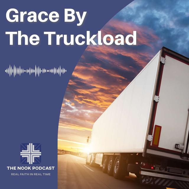 Grace by the Truckload - from the This Awesome Life Podcast - podcast episode cover