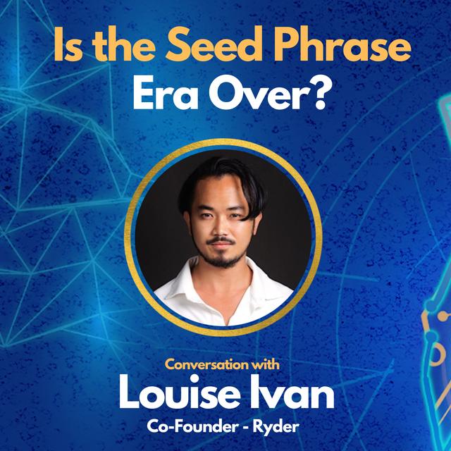 Is The Seed Phrase Era Over? with Louise Ivan - CEO & Co-Founder of Ryder Wallet - podcast episode cover