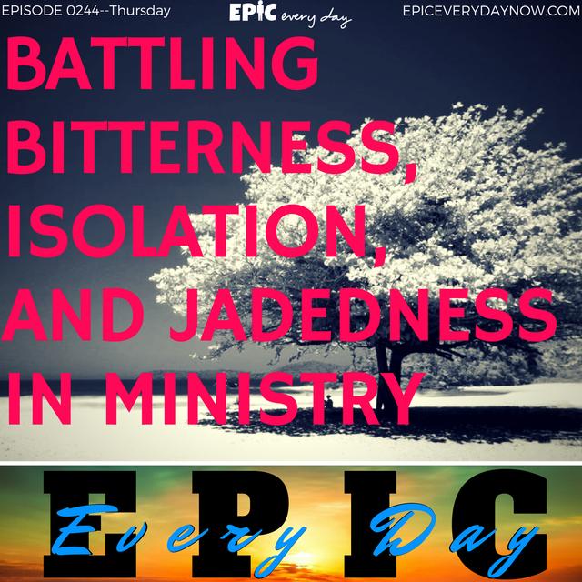 Battling Bitterness, Isolation, and Jadedness in Ministry - podcast episode cover