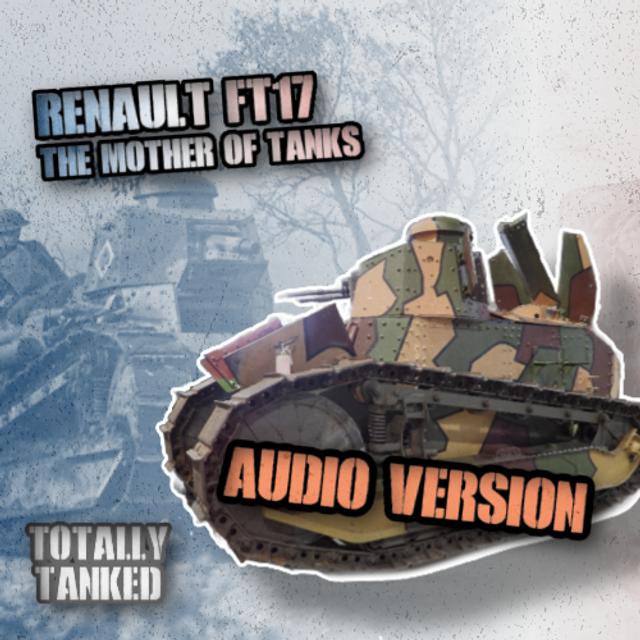 58 - Renault FT - The Mother of Tanks - podcast episode cover