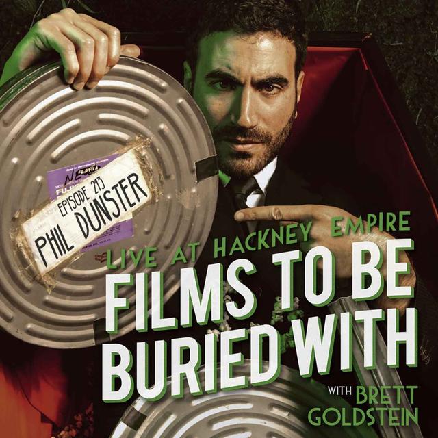 Phil Dunster (live @ Hackney Empire) • Films To Be Buried With with Brett Goldstein #213 - podcast episode cover
