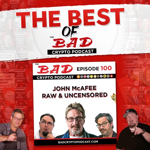 The Best of The Bad Crypto Podcast: John McAfee - podcast episode cover