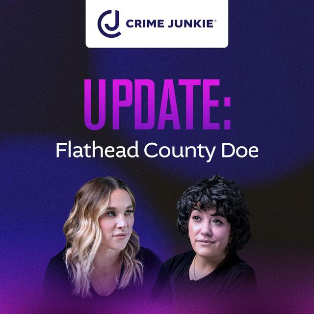 UPDATE: Flathead County Doe - podcast episode cover