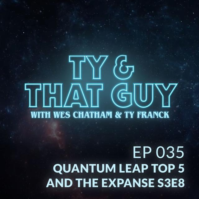 Ep. 35 - Quantum Leap Top 5 & The Expanse S3E8 - podcast episode cover