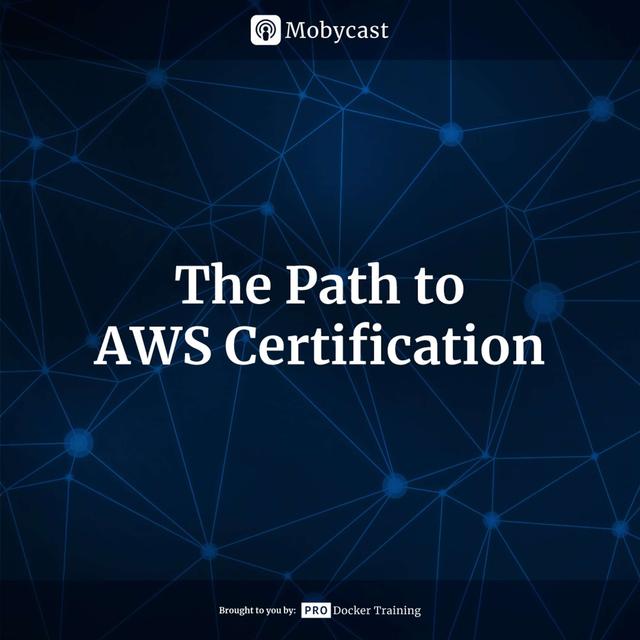 The Path to AWS Certification - podcast episode cover