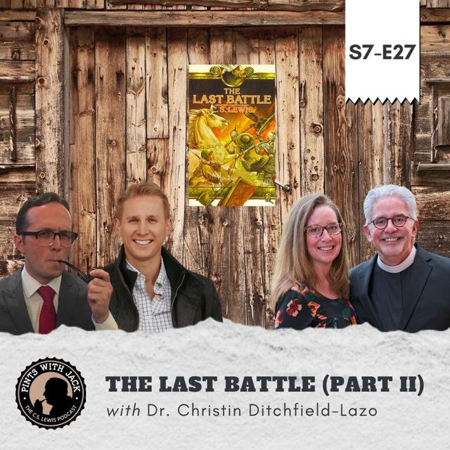 S7E27 – Narnia – "The Last Battle (Part II)", After Hours with Dr. Christin Ditchfield-Lazo - podcast episode cover