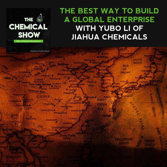 The Best Way To Build A Global Enterprise With Yubo Li Of Jiahua Chemicals - Ep. 77 - podcast episode cover