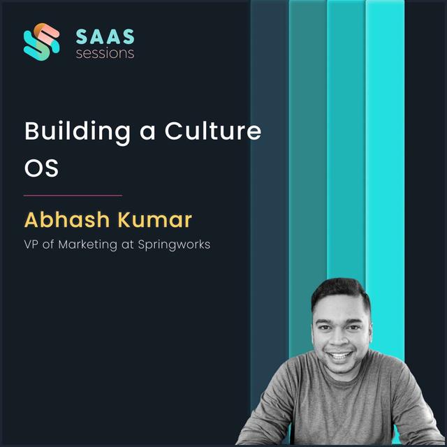 S6E3 - Building a culture OS ft. Abhash Kumar, VP of Marketing at Springworks - podcast episode cover