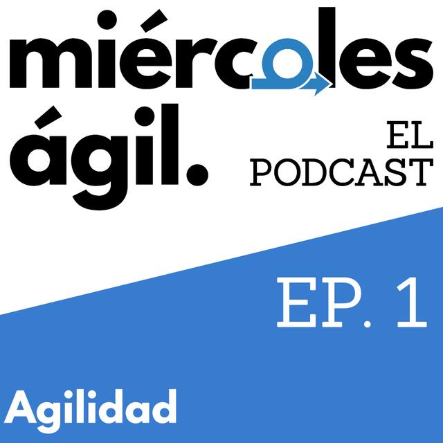 #1 – Agilidad - podcast episode cover
