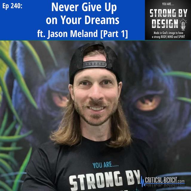 Ep 240 Never Give Up on Your Dreams ft. Jason Meland [Part 1] - podcast episode cover
