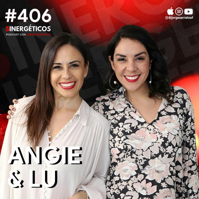 Negocios digitales millonarios, energía y ventas: la fórmula que nadie está usando (y FUNCIONA) | Angie & Lu | #406 SINERGÉTICOS - podcast episode cover