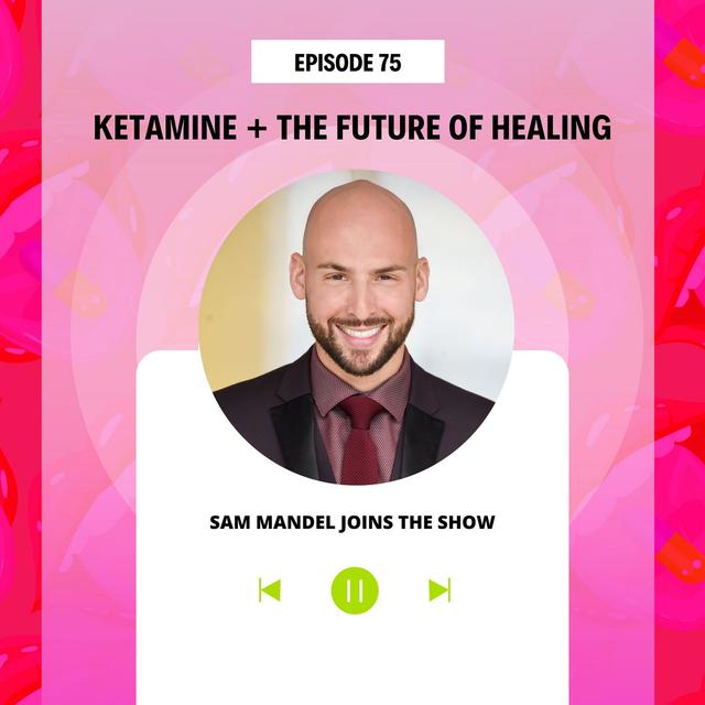 Ketamine + the Future of Healing - podcast episode cover