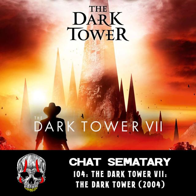 The Dark Tower VII: The Dark Tower (2004) - podcast episode cover