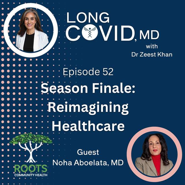 Season Finale: Reimagining Healthcare with Dr Noha Aboelata, MD - podcast episode cover