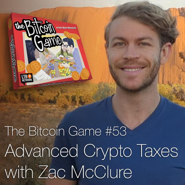 The Bitcoin Game #53: Advanced Crypto Taxes with Zac McClure - podcast episode cover