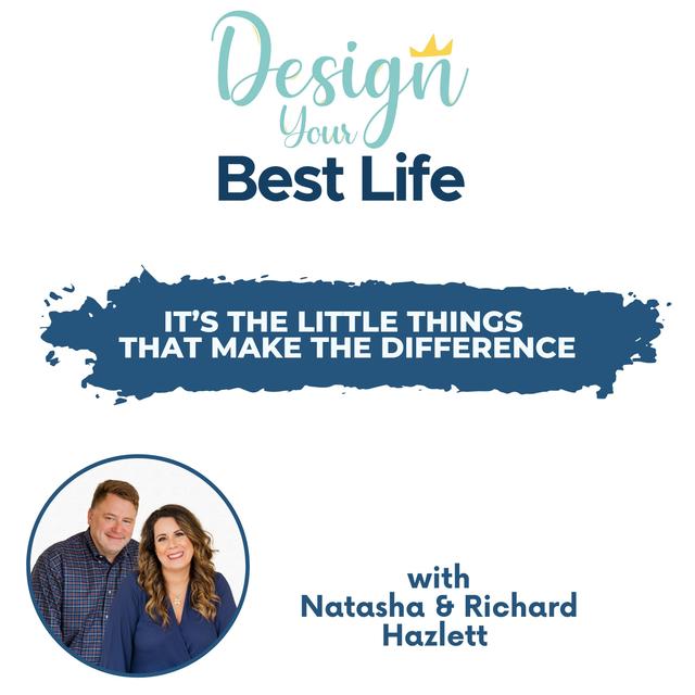 It’s The Little Things That Make The Difference - podcast episode cover