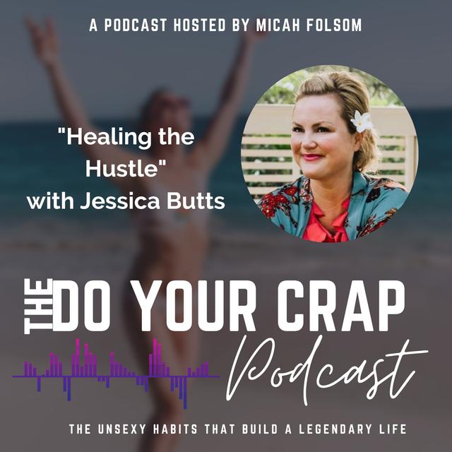Healing the Hustle with Jessica Butts - podcast episode cover