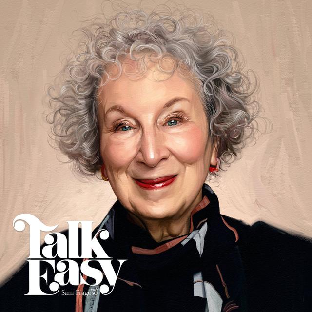From Talk Easy: Margaret Atwood’s Burning Questions - podcast episode cover