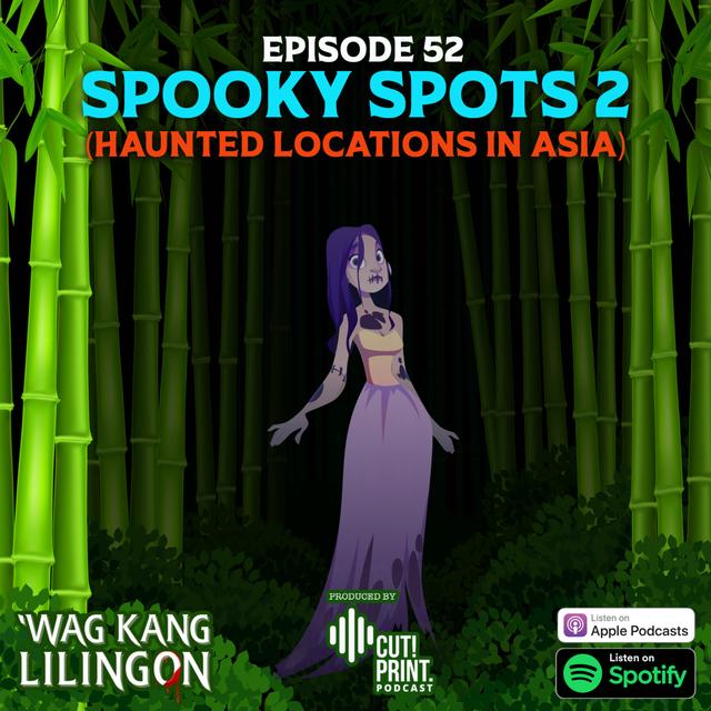 EPISODE 52: Spooky Spots 2 (Haunted Places in Asia) - podcast episode cover