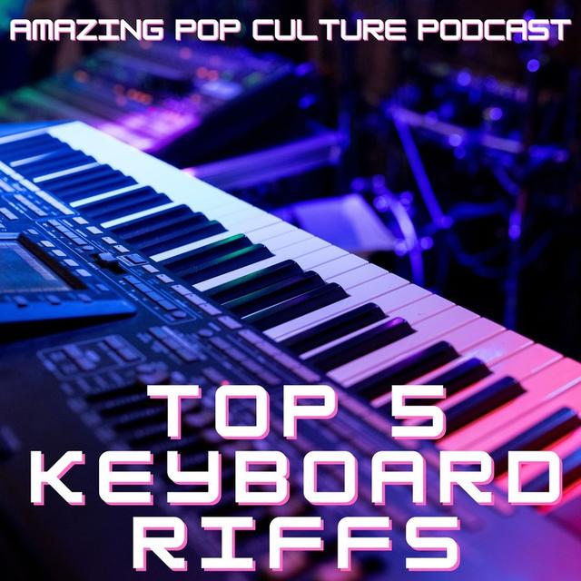Top 5 Keyboard Riffs - podcast episode cover