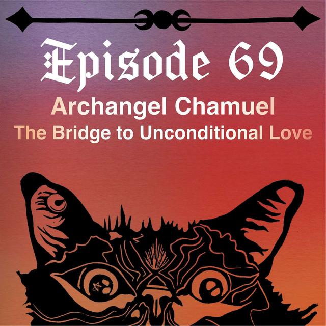 Archangel Chamuel: A Divine Bridge to Unconditional Love - podcast episode cover