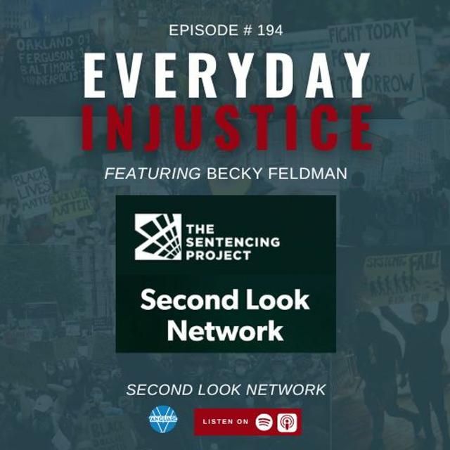 Everyday Injustice Podcast Episode 194: Second Look Network - podcast episode cover