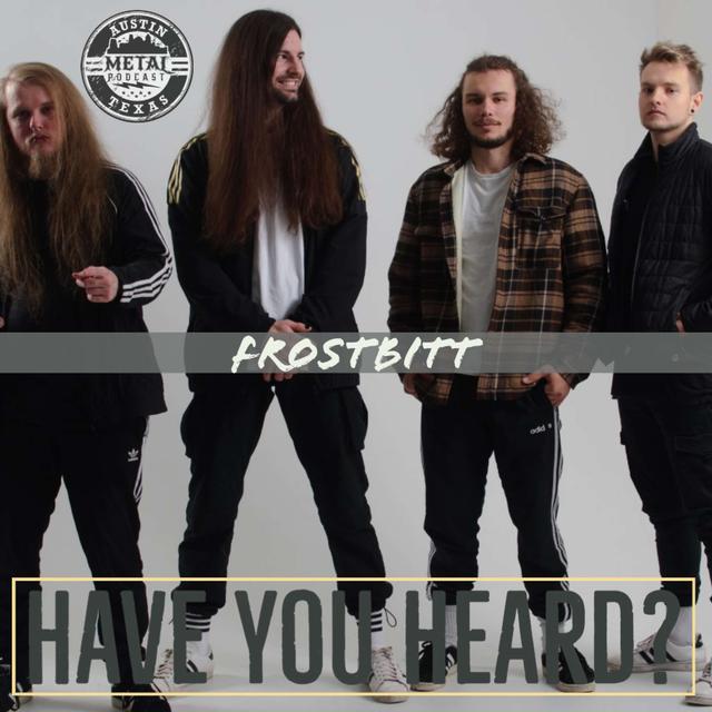 Have You Heard - Frostbitt - podcast episode cover