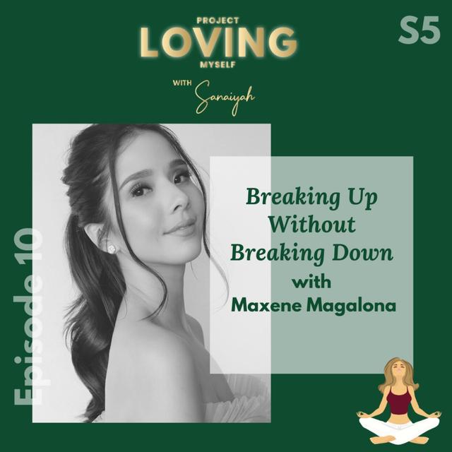 S5 Ep. 10: Breaking Up Without Breaking Down with Maxene Magalona - podcast episode cover
