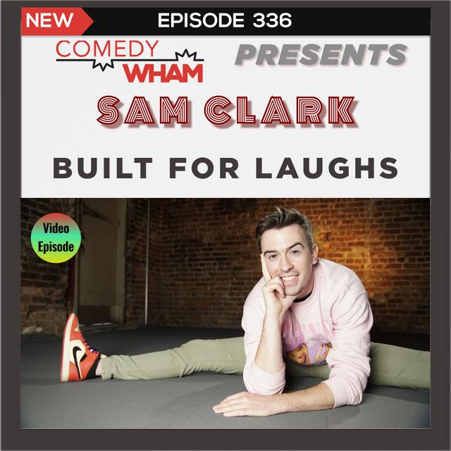 Sam Clark: Built to Laugh - podcast episode cover