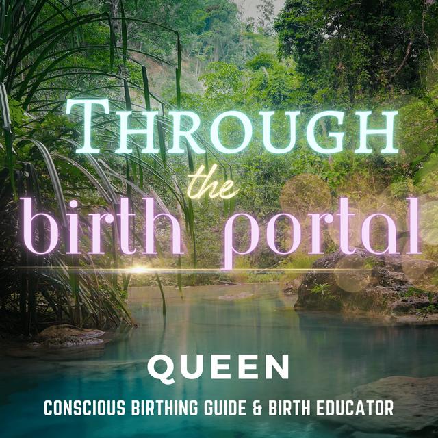 The Sacred Journey of Childbirth: Exploring the Wisdom of Conscious Birthing - podcast episode cover