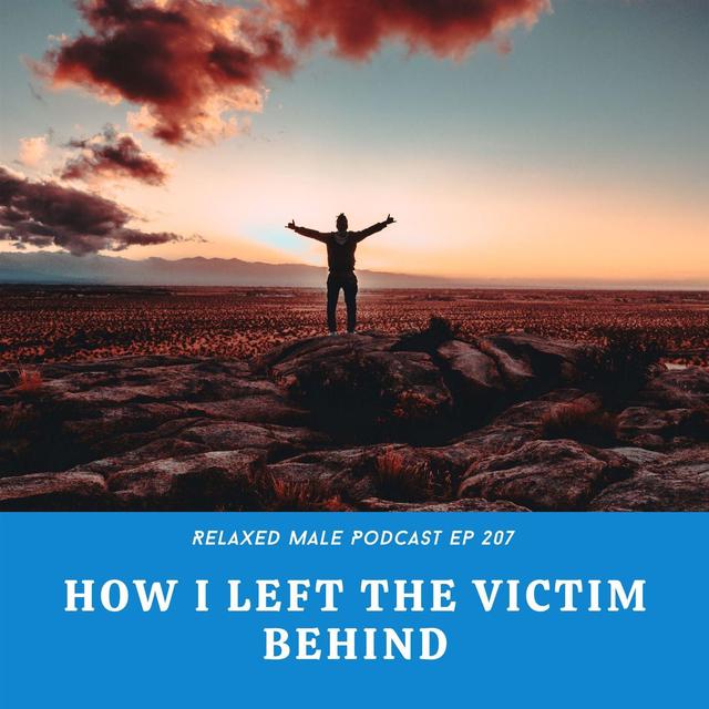 How I Left the Victim Behind - podcast episode cover