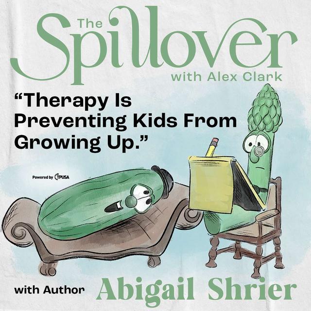 “Therapy Is Preventing Kids From Growing Up.” - Author Abigail Shrier - podcast episode cover