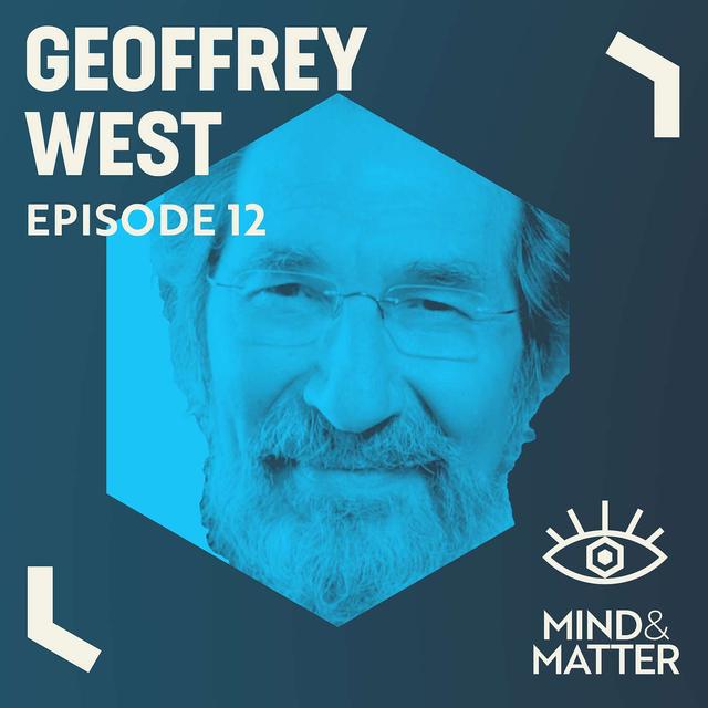 Cities, Companies, Organisms and the Science of Growth & Scale | Geoffrey West | 12 - podcast episode cover