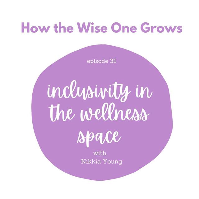 Inclusivity in the Wellness Space with Nikkia Young (31) - podcast episode cover