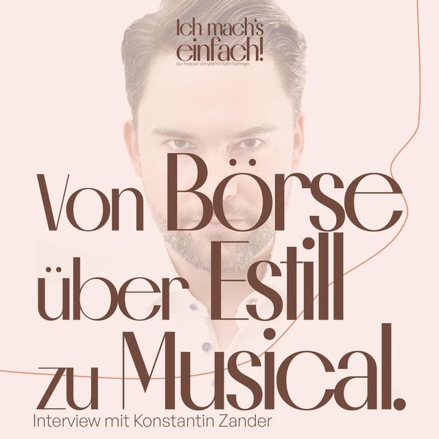 2) Von Börse, über Estill, zu Musical (Interview mit Konstantin Zander) - podcast episode cover