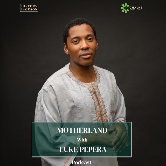 Motherland with Luke Pepera: Chalke History Festival Special Series - podcast episode cover