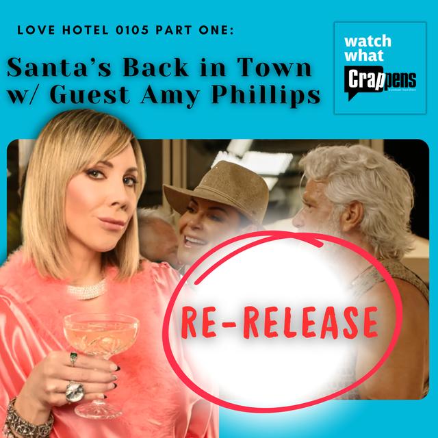 *Re-Release* Love Hotel 0105 Part One: Santa’s Back in Town w/ Guest Amy Phillips - podcast episode cover
