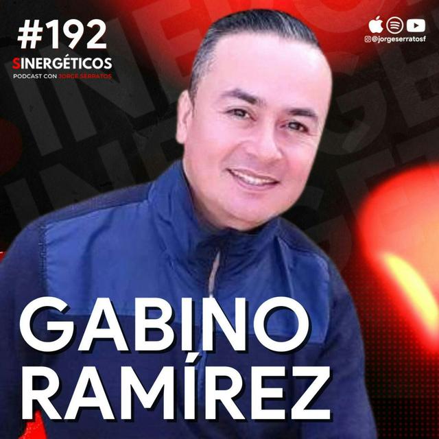 #192 Sinergéticos | Salvé a Jorge de las pandillas | Gabino Ramírez - podcast episode cover