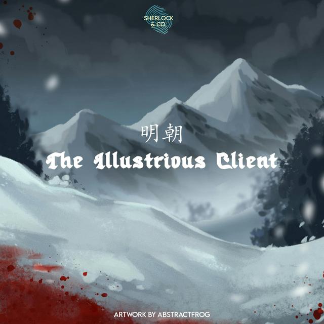 The Illustrious Client - Part One - podcast episode cover